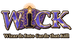 WICK: Wizards Into Cards that Kill